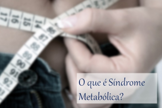 O que é síndrome metabólica?